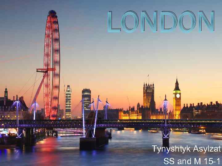 LONDON Tynyshtyk Asylzat SS and M 15 -1 