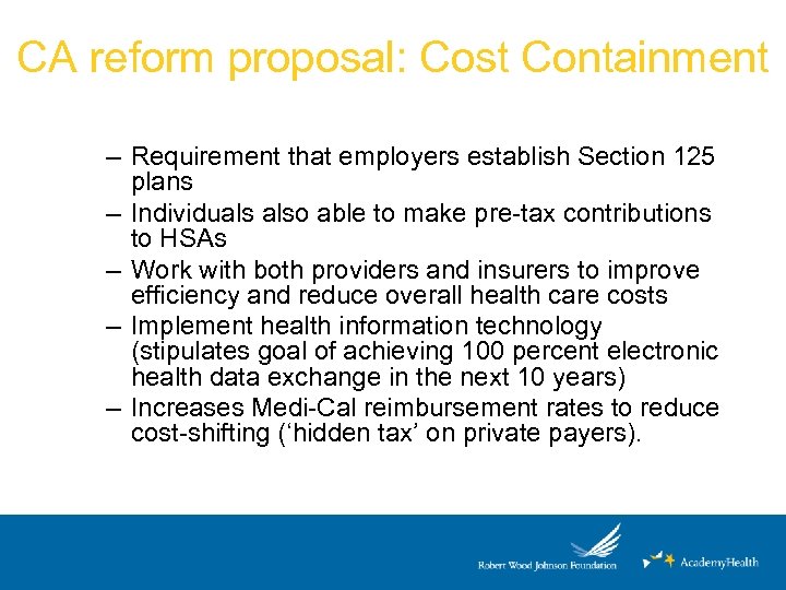 CA reform proposal: Cost Containment – Requirement that employers establish Section 125 plans –