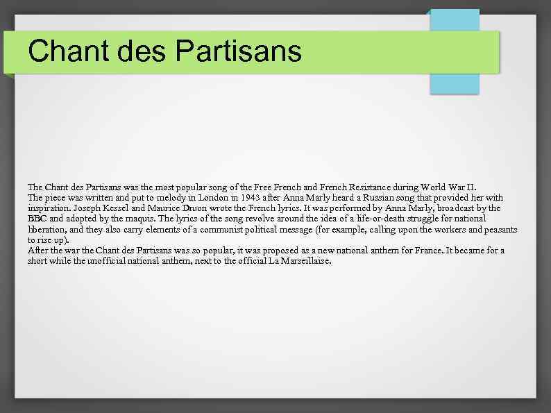 Chant des Partisans The Chant des Partisans was the most popular song of the