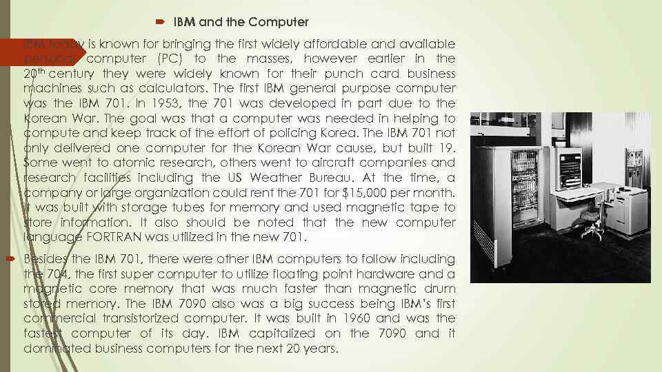  IBM and the Computer IBM today is known for bringing the first widely