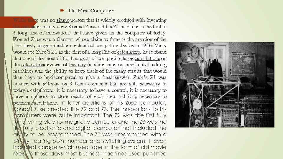  The First Computer While there was no single person that is widely credited