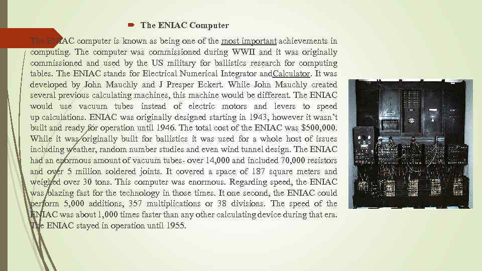  The ENIAC Computer The ENIAC computer is known as being one of the