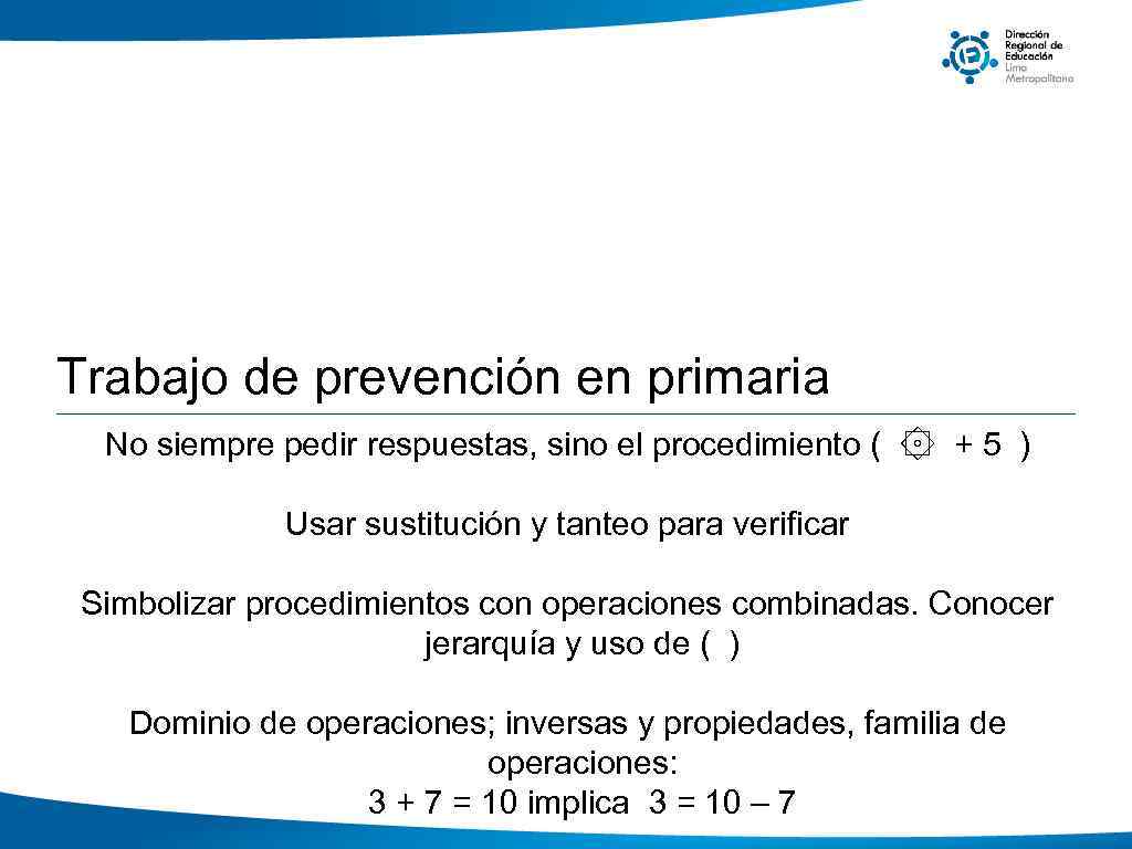 Trabajo de prevención en primaria No siempre pedir respuestas, sino el procedimiento ( +