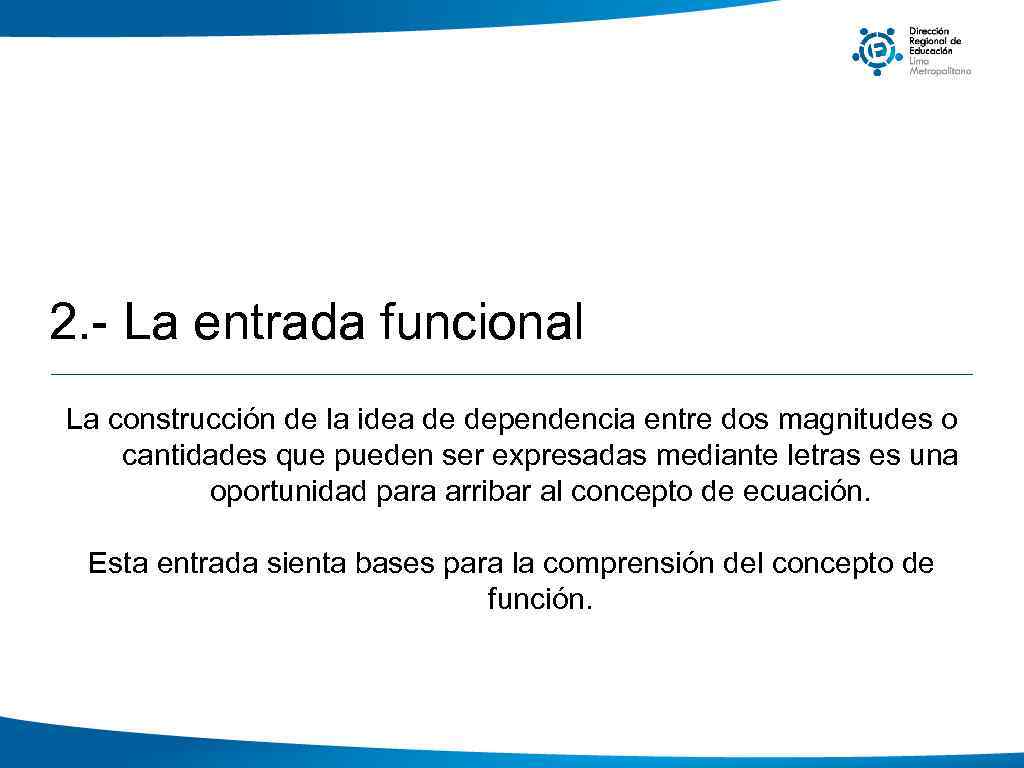 2. - La entrada funcional La construcción de la idea de dependencia entre dos