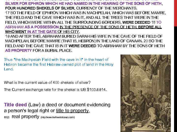 VV 16 -20 AND ABRAHAM LISTENED TO EPHRON; AND ABRAHAM WEIGHED OUT THE SILVER