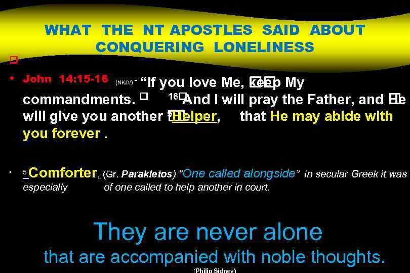 WHAT THE NT APOSTLES SAID ABOUT CONQUERING LONELINESS • John 14: 15 -16 -