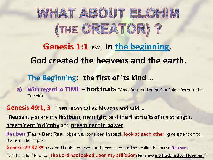 WHAT ABOUT ELOHIM (THE CREATOR) ? Genesis 1: 1 (ESV) In the beginning, God