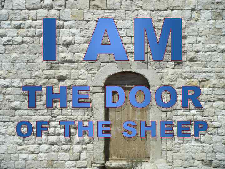 I AM THE DOOR OF THE SHEEP 