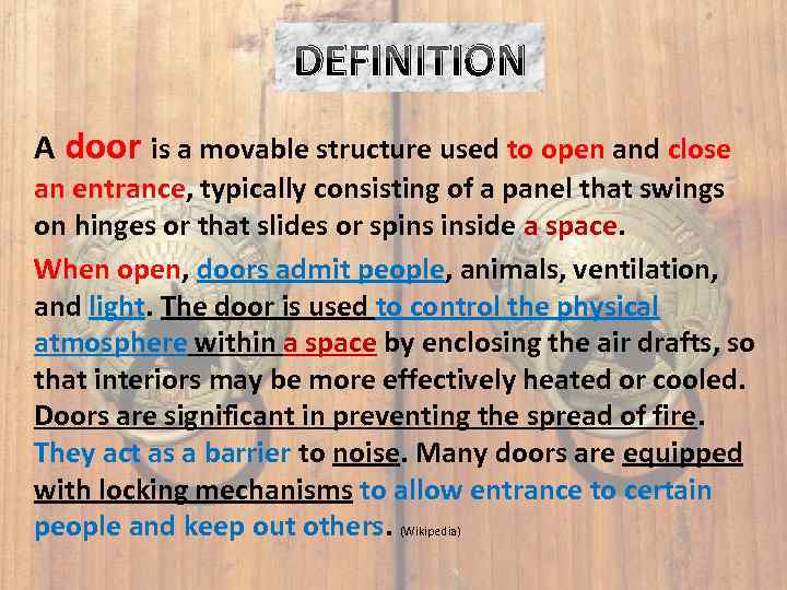 DEFINITION A door is a movable structure used to open and close an entrance,