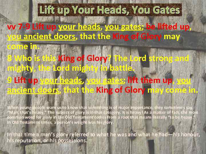 Lift up Your Heads, You Gates vv 7 -9 Lift up your heads, you