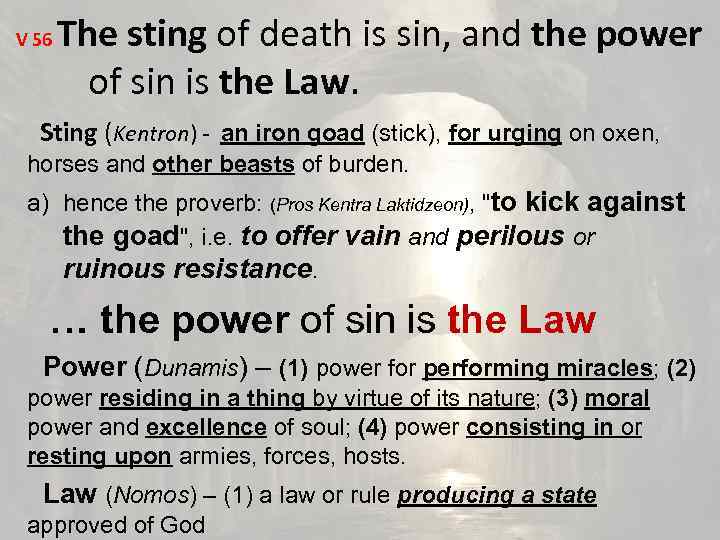 V 56 The sting of death is sin, and the power of sin is