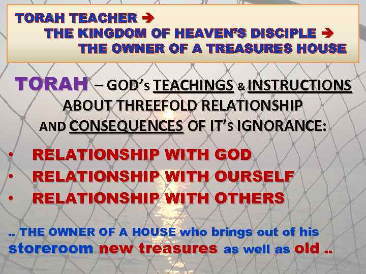 TORAH TEACHER THE KINGDOM OF HEAVEN’S DISCIPLE THE OWNER OF A TREASURES HOUSE TORAH