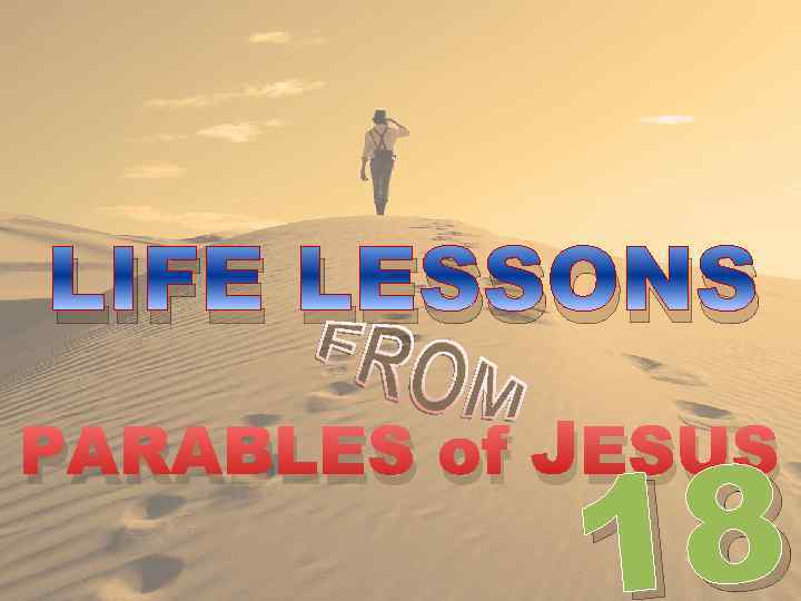 LIFE LESSONS PARABLES of JESUS 18 