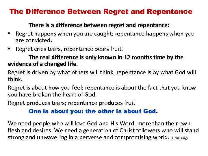 The Difference Between Regret and Repentance There is a difference between regret and repentance: