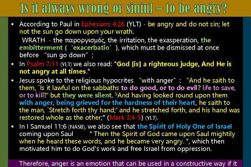 Is it always wrong or sinful – to be angry? • According to Paul