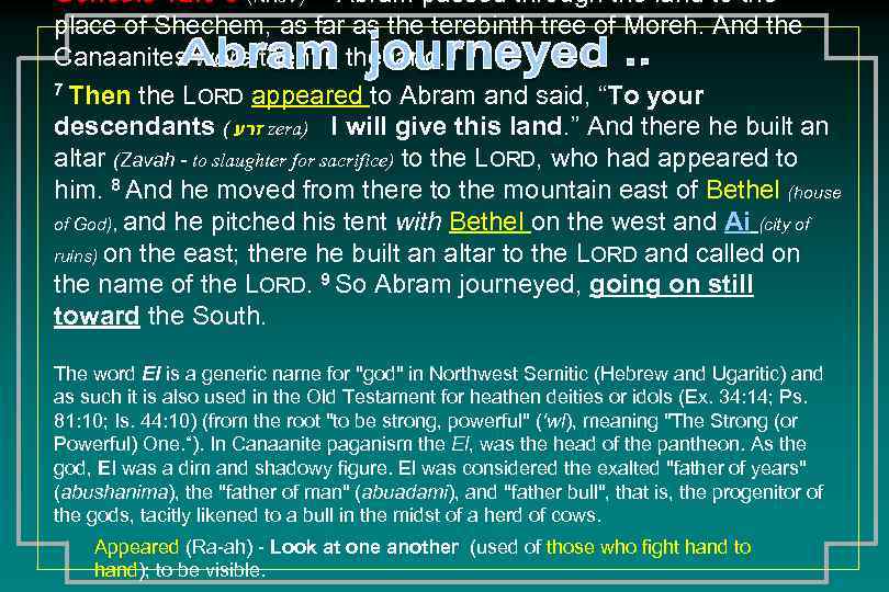 Genesis 12: 6 -9 (NKJV) - Abram passed through the land to the place