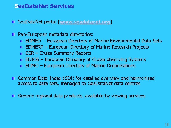 Sea. Data. Net Services Sea. Data. Net portal (www. seadatanet. org) www. seadatanet. org