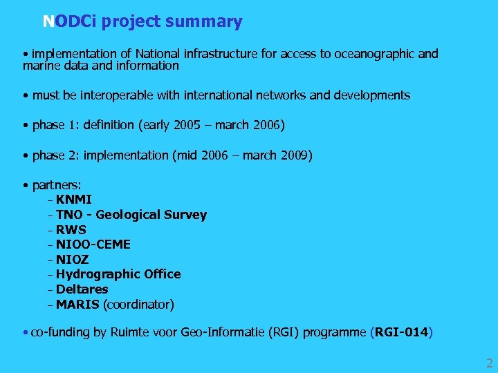 NODCi project summary • implementation of National infrastructure for access to oceanographic and marine