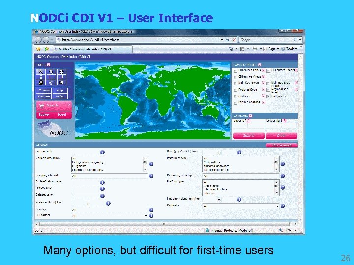 NODCi CDI V 1 – User Interface Many options, but difficult for first-time users