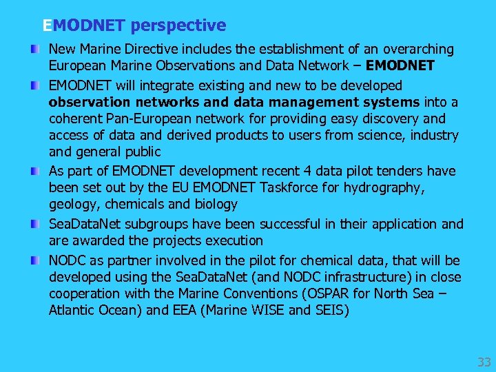 EMODNET perspective New Marine Directive includes the establishment of an overarching European Marine Observations