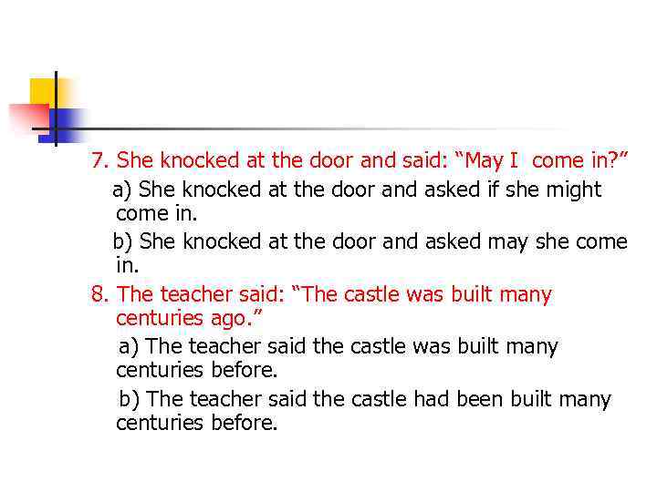 7. She knocked at the door and said: “May I come in? ” a)