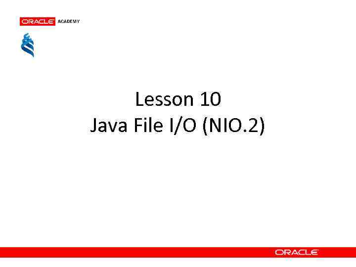 Lesson 10 Java File I/O (NIO. 2) 