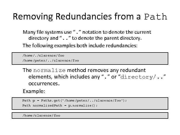 Removing Redundancies from a Path Many file systems use “. ” notation to denote