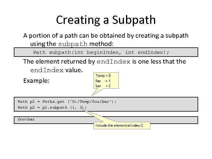 Creating a Subpath A portion of a path can be obtained by creating a