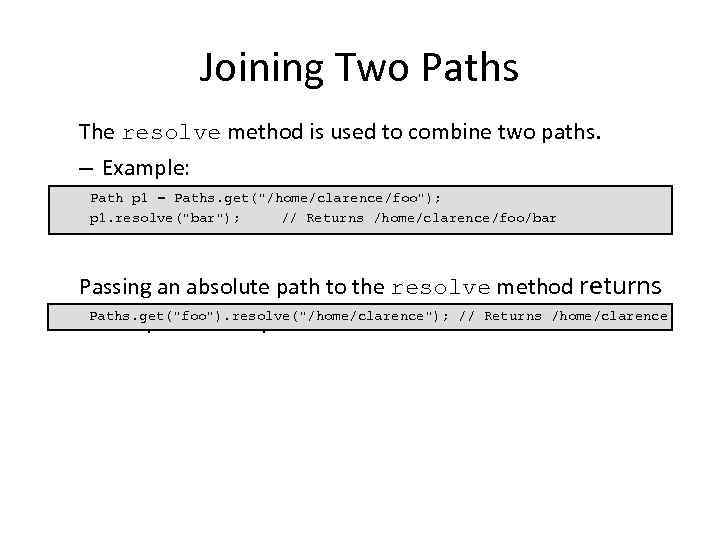 Joining Two Paths The resolve method is used to combine two paths. – Example: