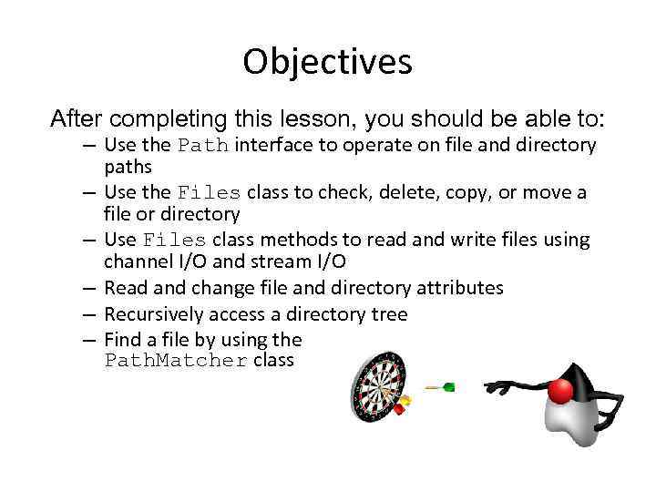 Objectives After completing this lesson, you should be able to: – Use the Path