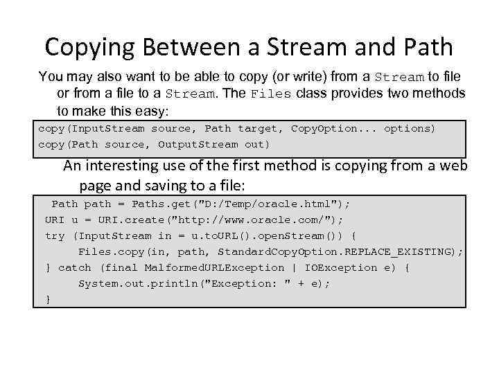 Copying Between a Stream and Path You may also want to be able to