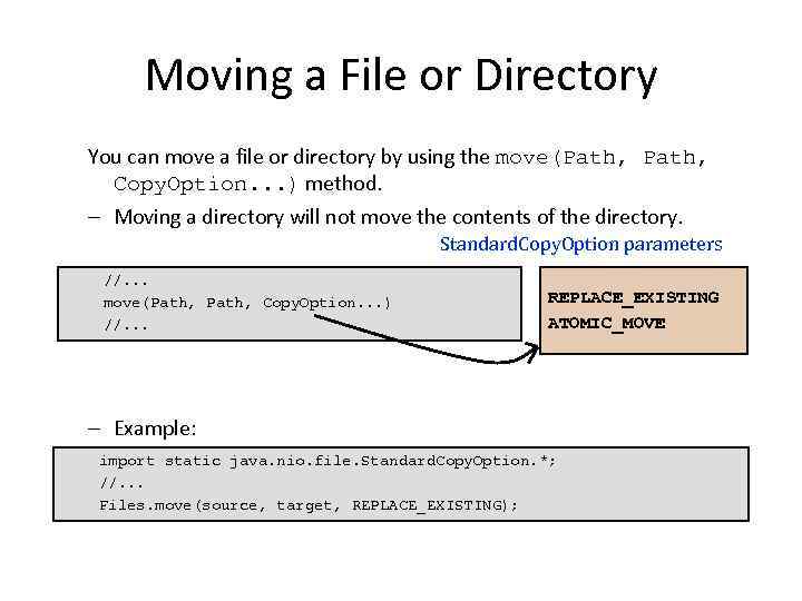 Moving a File or Directory You can move a file or directory by using