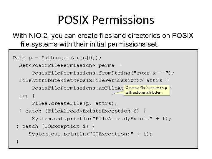 POSIX Permissions With NIO. 2, you can create files and directories on POSIX file