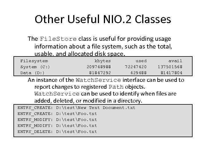 Other Useful NIO. 2 Classes The File. Store class is useful for providing usage