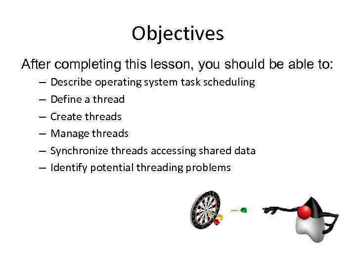 Objectives After completing this lesson, you should be able to: – – – Describe