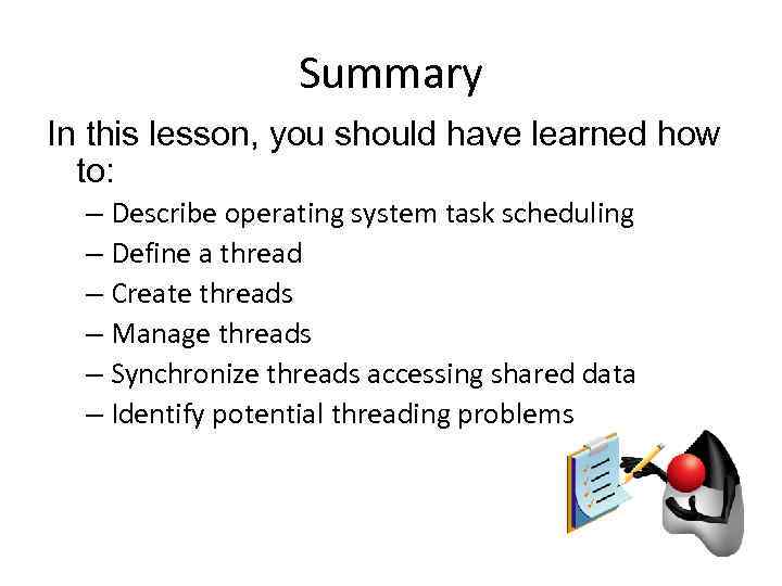 Summary In this lesson, you should have learned how to: – Describe operating system