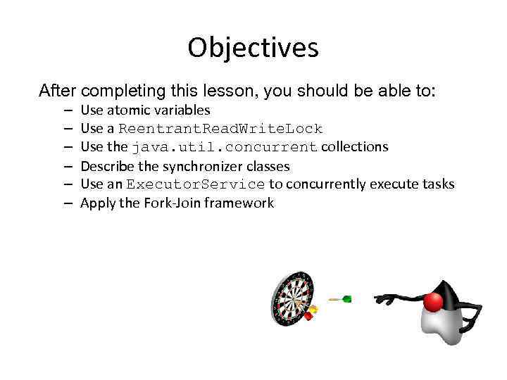 Objectives After completing this lesson, you should be able to: – – – Use