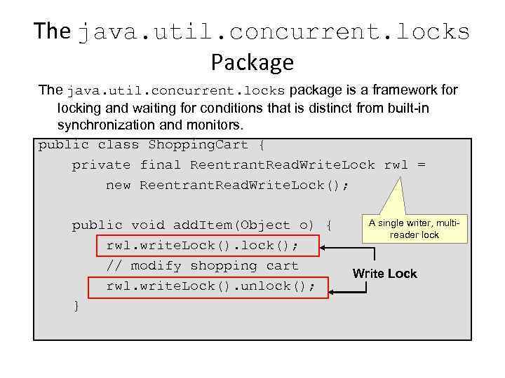 The java. util. concurrent. locks Package The java. util. concurrent. locks package is a