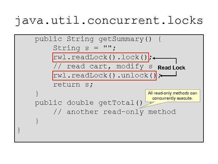 java. util. concurrent. locks public String get. Summary() { String s = ""; rwl.
