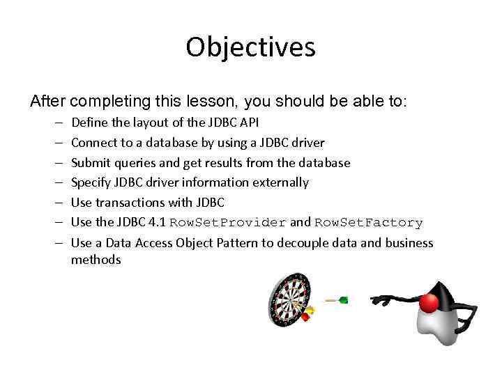 Objectives After completing this lesson, you should be able to: – – – –