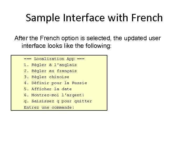 Sample Interface with French After the French option is selected, the updated user interface