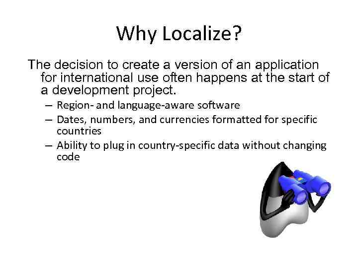 Why Localize? The decision to create a version of an application for international use