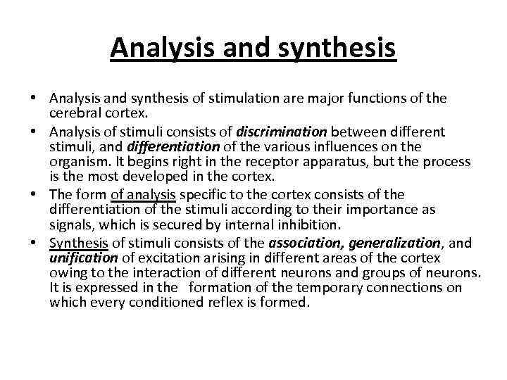 Analysis and synthesis • Analysis and synthesis of stimulation are major functions of the