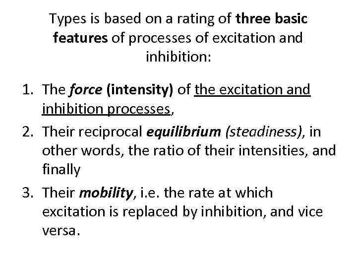 Types is based on a rating of three basic features of processes of excitation