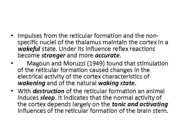  • Impulses from the reticular formation and the nonspecific nuclei of the thalamus