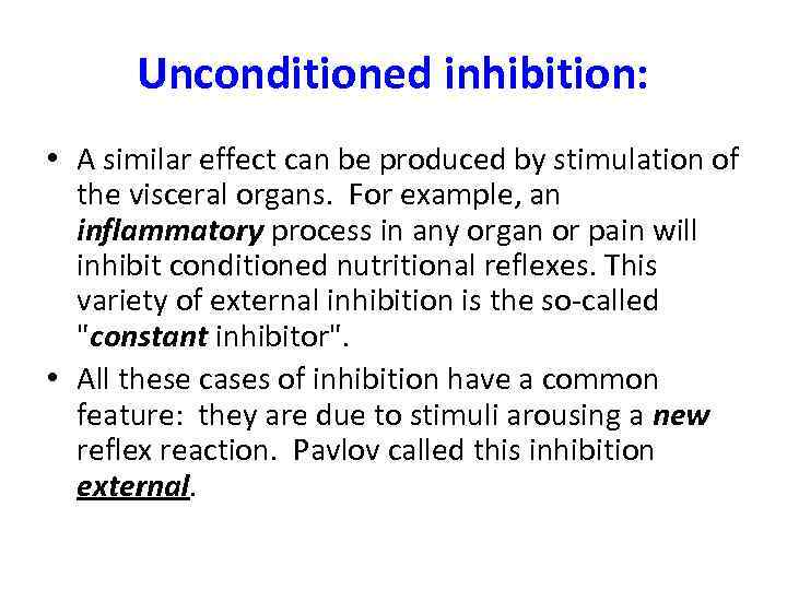 Unconditioned inhibition: • A similar effect can be produced by stimulation of the visceral