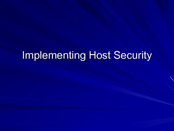 Implementing Host Security 