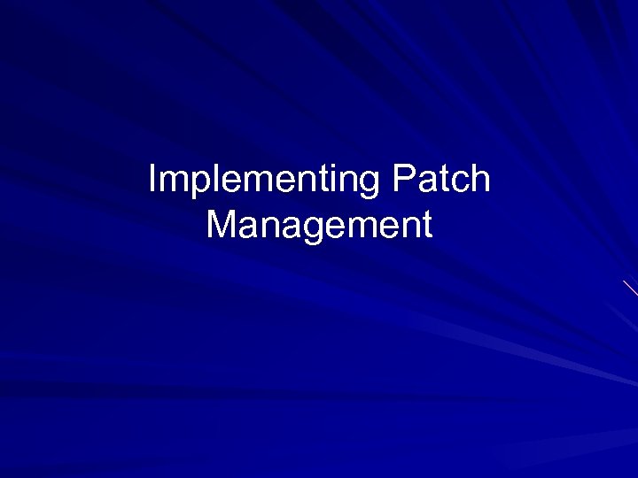 Implementing Patch Management 