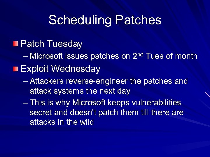 Scheduling Patches Patch Tuesday – Microsoft issues patches on 2 nd Tues of month