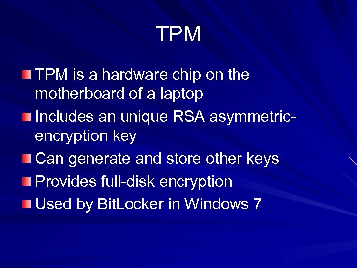 TPM is a hardware chip on the motherboard of a laptop Includes an unique